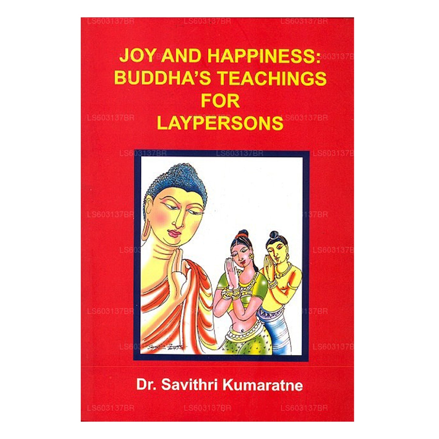 Joy And Happiness: Buddha'S Teachings For Laypersons