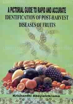 A Pictorial Guide To Rapid and Assurate Identification of Post-Harvesting Diseases of Fruits