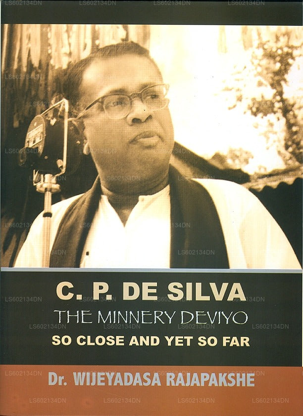 C. P. De Silva The Minnery Deviyo So Close and Yet So Far