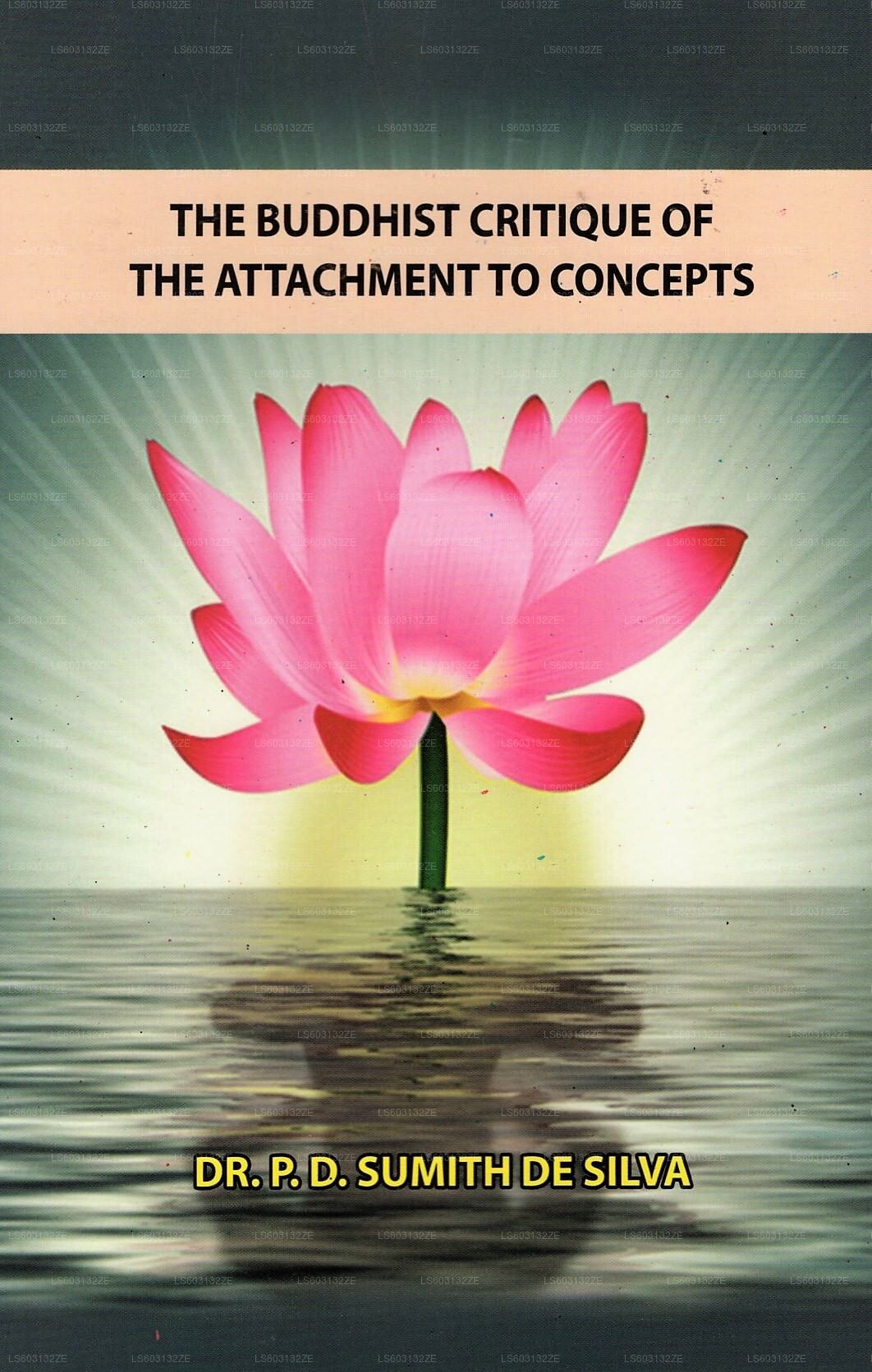 The Buddhist Critique of The Attachment To Concepts