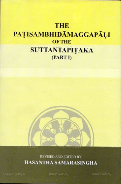 The Patisambhidamaggapali of The Suttantapitaka (Part I)
