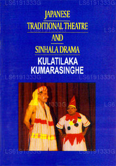 Japanese Traditional Theatere and Singhala Drama