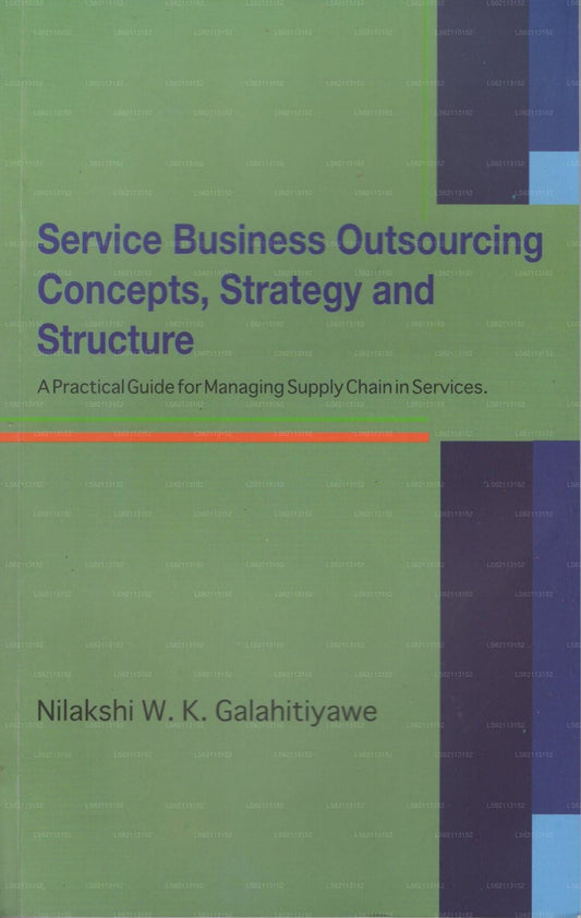 Service Business Outsourcing:Concepts, Strategy and Structure(A Practical Guide For Managing Supply