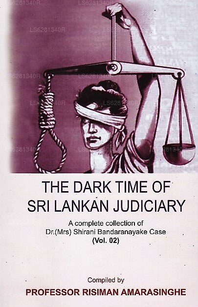 The Dark Time of Sri Lankan Judiciary(A Complete Collection of Dr.(Mrs)Shirani Bandaranayake Case)-V