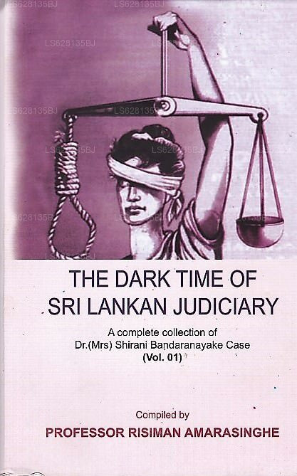 The Dark Time of Sri Lankan Judiciary(A Complete Collection of Dr.(Mrs)Shirani Bandaranayake Case)-V