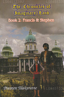 The Chronicles of Imaginary Land - Book 2: Francis &Amp; Stephen