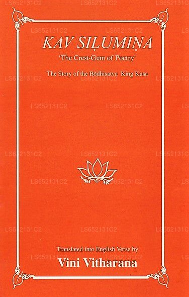 Kav Silumina "The Crest-Gem of Poetry" (The Story of The Bodhisatva King Kusa)