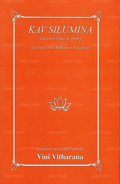 Kav Silumina &Quot;The Crest-Gem of Poetry&Quot; (The Story of The Bodhisatva King Kusa)