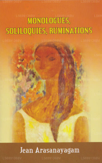 Monologues, Soliloquies, Ruminations
